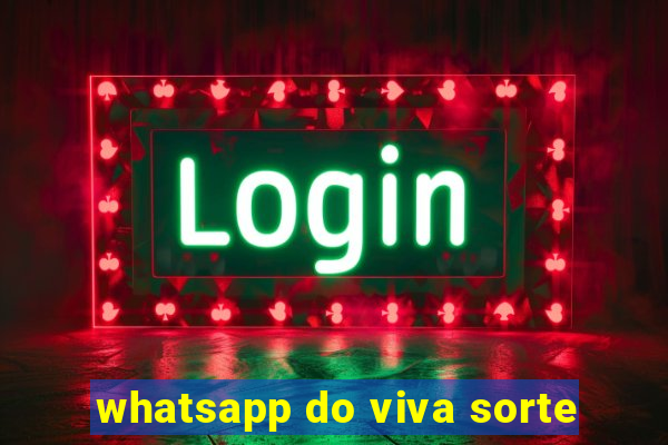 whatsapp do viva sorte